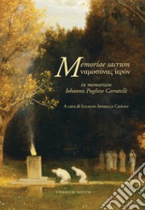 Memoriae sacrum. In memoriam Iohannis Pugliese Carratelli libro di Armella Chávez I. (cur.)