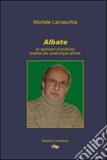 Albate libro di Lamacchia Michele