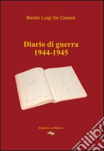 Diario di guerra 1944-1945 libro