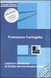 Lezioni e sentenze di diritto amministrativo 2008 libro di Caringella Francesco - Tarantino Luigi