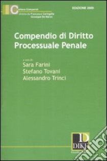 Compendio di diritto processuale penale libro di Farini S. (cur.); Tovani S. (cur.); Trinci A. (cur.)