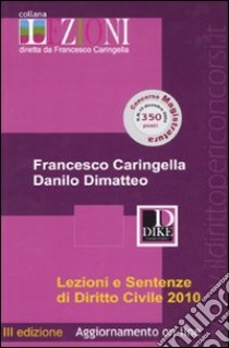 Lezioni e sentenze di diritto civile 2010 libro di Caringella Francesco; Dimatteo Danilo