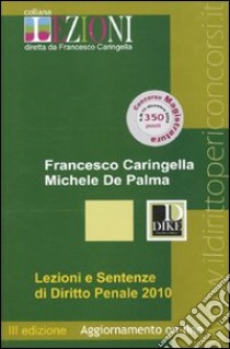 Lezioni e sentenze di diritto penale 2010 libro di Caringella Francesco; De Palma Michele