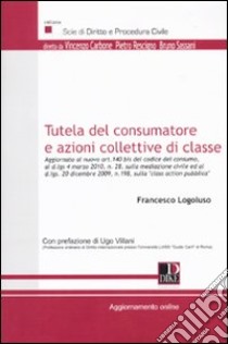 Tutela del consumatore e azioni collettive di classe libro di Logoluso Francesco