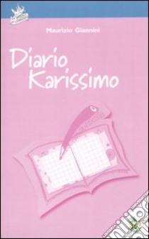 Diario karissimo libro di Giannini Maurizio