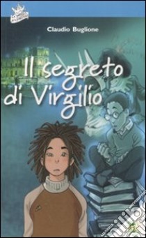 Il segreto di Virgilio libro di Buglione Claudio