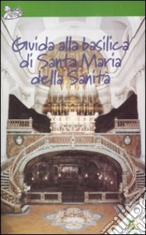 Guida alla basilica di Santa Maria della Sanità libro di Pacelli V. (cur.)