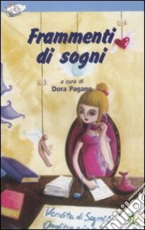 Frammenti di sogni libro di Pagano D. (cur.)