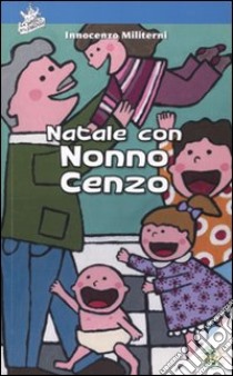 Natale con nonno Cenzo libro di Militerni Innocenzo