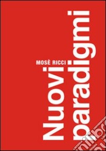 Nuovi paradigmi libro di Ricci Mosè