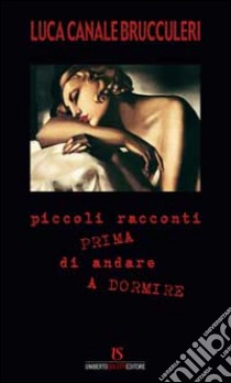 Piccoli racconti prima di andare a dormire libro di Canale Brucculeri Luca