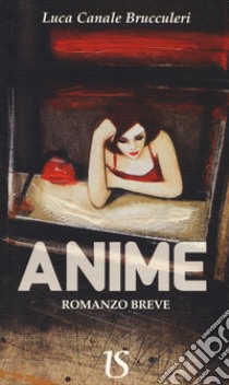 Anime libro di Canale Brucculeri Luca