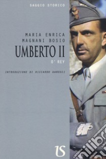 Umberto II libro di Magnani Bosio Maria Enrica