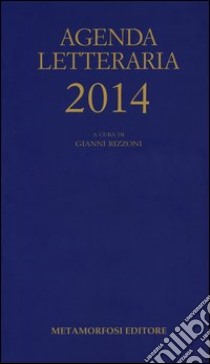 Agenda letteraria 2014 libro di Rizzoni G. (cur.)