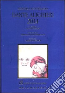 Agenda letteraria Dante Alighieri 2014 libro di Rizzoni G. (cur.); Masi A. (cur.)