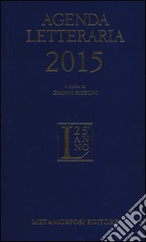 Agenda letteraria 2015 libro di Rizzoni G. (cur.)