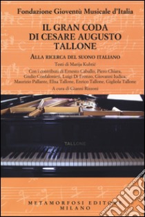 Il gran coda di Cesare Augusto Tallone. Alla ricerca del suono italiano libro di Rizzoni G. (cur.)