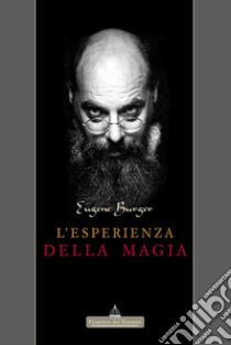 L'esperienza della magia libro di Burger Eugene