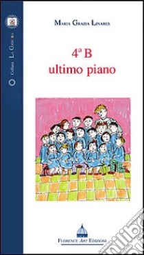 Quarto B ultimo piano libro di Linares Maria Grazia