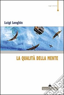 La qualità della mente libro di Longhin Luigi