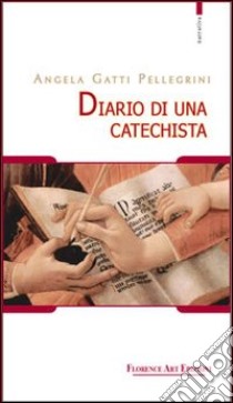 Diario di una catechista libro di Gatti Pellegrini Angela