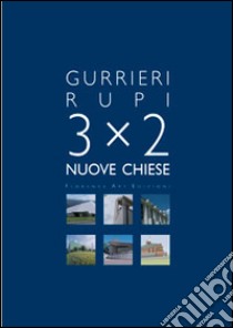 3x2 nuove chiese libro di Gurrieri Francesco; Rupi P. Ludovico