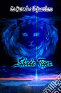 Shade tiger libro di Lady Maltras