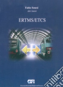 ERTMS/ETCS. Vol. A-B-C-D-E-F+Appendice libro di Senesi Fabio