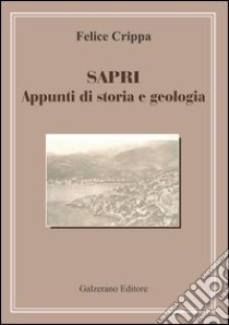 Sapri. Appunti di storia e geologia libro di Crippa Felice