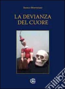 La deviazione del cuore libro di Montinaro Danilo