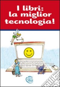 I libri. La miglior tecnologia libro