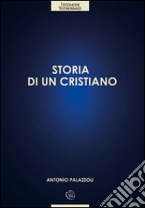 Storia di un cristiano. Con CD Audio libro di Palazzoli Antonio