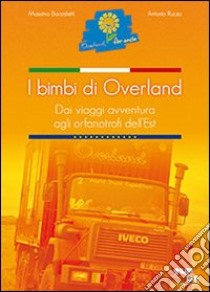 I bimbi di Overland libro di Boccaletti Massimo; Ruffo Antonio