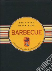 Barbecue. Piccola guida alle grigliate di carne, pesce e verdure libro di Heneberry Mike