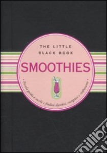 Smoothies. Piccola guida ai succhi e frullati dietetici, energetici e rinfrescanti libro di Cullen Ruth