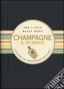 Champagne & spumanti. Piccola guida alle bollicine delle feste libro di Bionda Debora