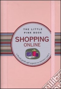 Shopping online. Piccola guida agli acquisti su internet e web libro di Caielli Ilaria