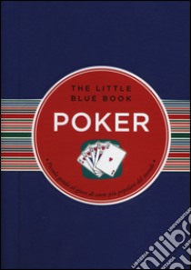 Poker. Piccola guida al gioco di carte più popolare del mondo libro di Hartley John