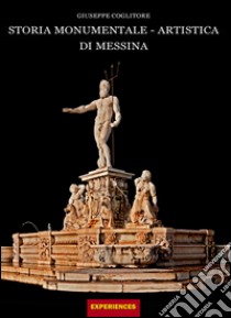 Storia monumentale-artistica di Messina libro di Coglitore Giuseppe