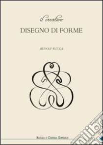 Il creativo disegno di forme. Ediz. illustrata libro di Kutzli Rudolf; Pampaloni M. L. (cur.)