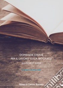 Domande chiave per il lavoro sulla biografia. Quaderno di lavoro libro di Burkhard Gudrun