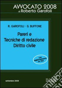 Pareri e tecniche di redazione. Diritto civile libro di Garofoli Roberto - Buffone Giuseppe