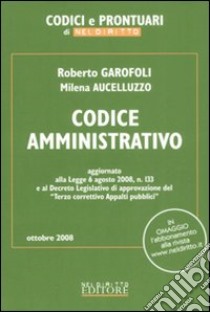 Codice amministrativo libro di Garofoli Roberto - Aucelluzzo Milena