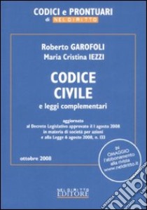 Codice civile e leggi complementari libro di Garofoli Roberto - Iezzi M. Cristina