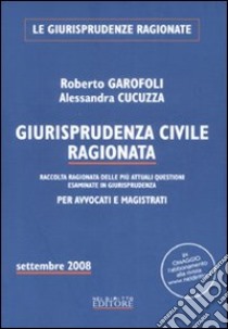 Giurisprudenza civile ragionata libro di Garofoli Roberto - Cucuzza Alessandra