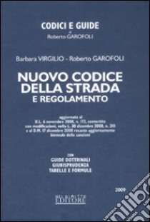 Nuovo codice della strada e regolamento. Con guide dottrinali, giurisprudenza, tabelle e formule libro di Virgilio Barbara - Garofoli Roberto