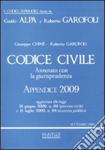 Codice civile. Annotato con la giurisprudenza 2008-Codice civile. Annotato con la giurisprudenza. Appendice 2009 libro di Chinè Giuseppe; Garofoli Roberto