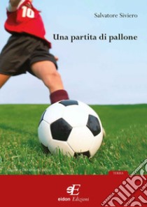 Una partita di pallone libro di Siviero Salvatore