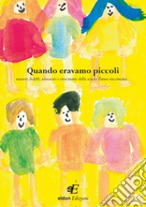 Quando eravamo piccoli libro