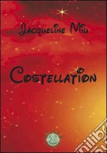 Costellation libro di Miu Jacqueline; Metta A. (cur.)